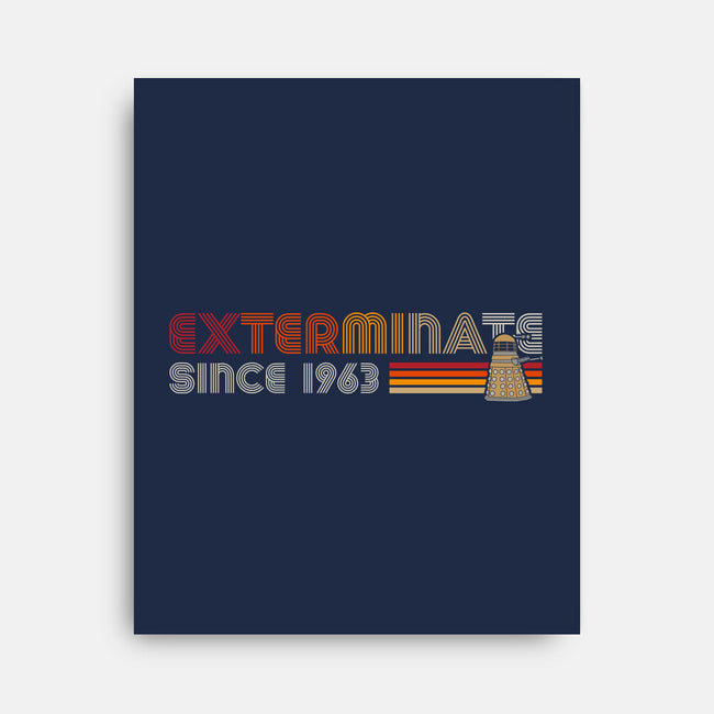 Exterminate Since 1963-None-Stretched-Canvas-DrMonekers