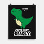 Cute But Deadly T-Rex-None-Matte-Poster-turborat14