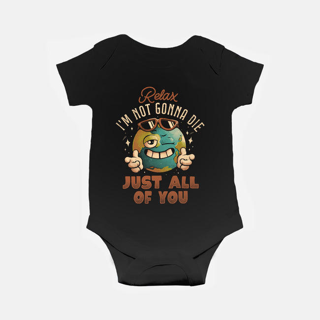 Relax I'm Not Gonna Die-Baby-Basic-Onesie-eduely