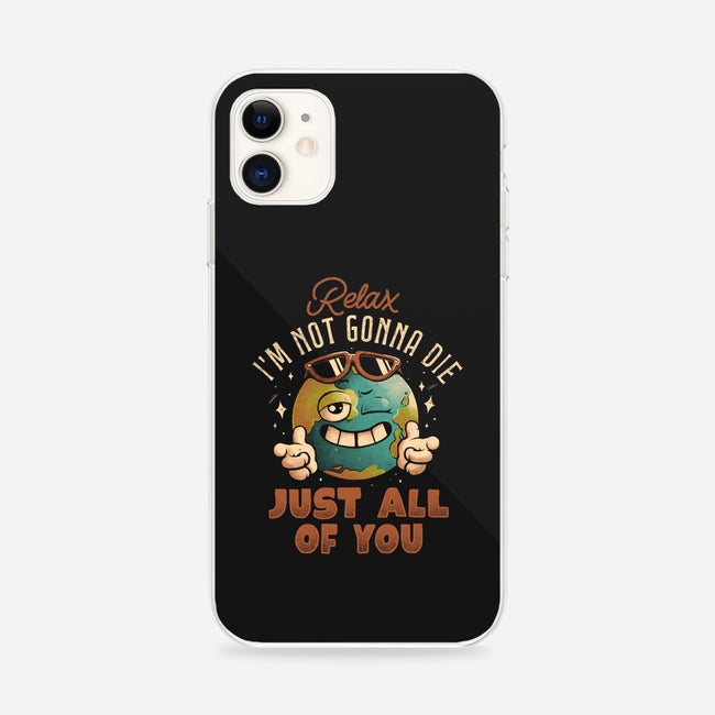 Relax I'm Not Gonna Die-iPhone-Snap-Phone Case-eduely