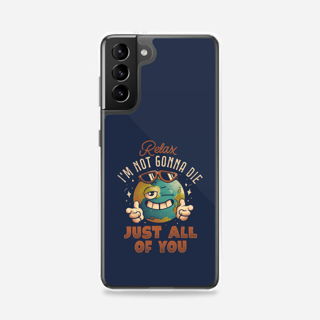 Relax I'm Not Gonna Die-Samsung-Snap-Phone Case-eduely