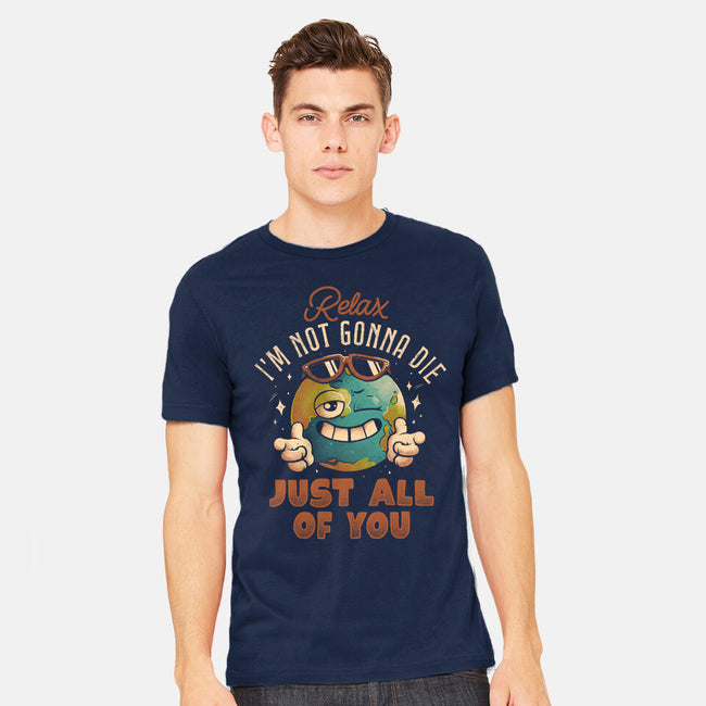 Relax I'm Not Gonna Die-Mens-Heavyweight-Tee-eduely