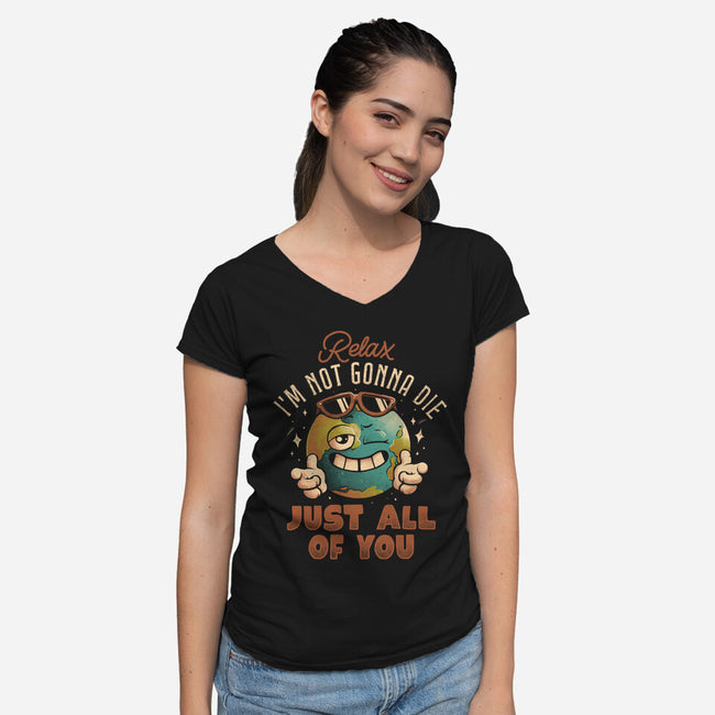 Relax I'm Not Gonna Die-Womens-V-Neck-Tee-eduely