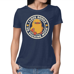 I Love Books So Ducking Much