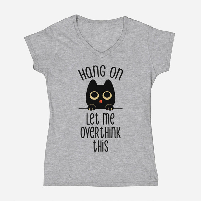 Hang On Let Me Overthink This-Womens-V-Neck-Tee-tobefonseca