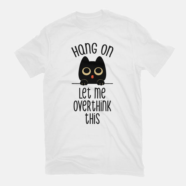 Hang On Let Me Overthink This-Unisex-Basic-Tee-tobefonseca