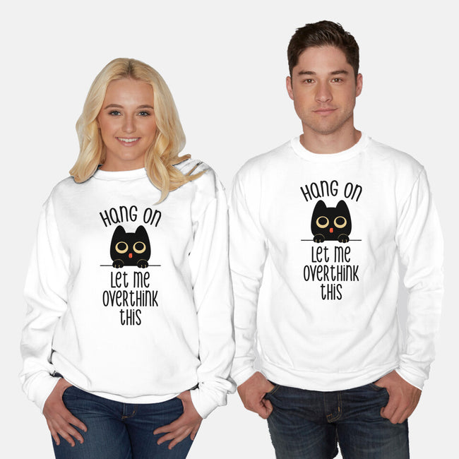 Hang On Let Me Overthink This-Unisex-Crew Neck-Sweatshirt-tobefonseca