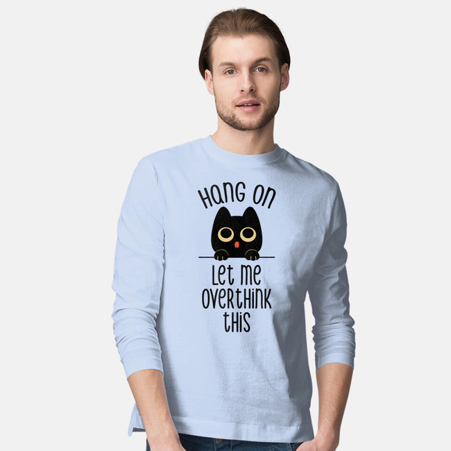 Hang On Let Me Overthink This-Mens-Long Sleeved-Tee-tobefonseca