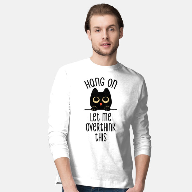 Hang On Let Me Overthink This-Mens-Long Sleeved-Tee-tobefonseca