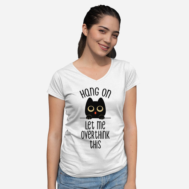 Hang On Let Me Overthink This-Womens-V-Neck-Tee-tobefonseca