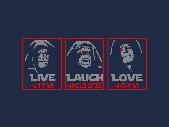 Live Laugh Love The Empire