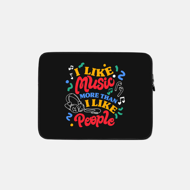 I Like Music More-None-Zippered-Laptop Sleeve-tobefonseca