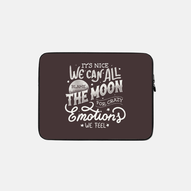 We Can All Blame The Moon-None-Zippered-Laptop Sleeve-tobefonseca