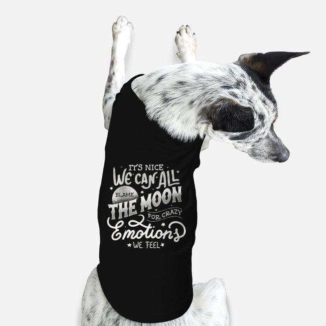 We Can All Blame The Moon-Dog-Basic-Pet Tank-tobefonseca