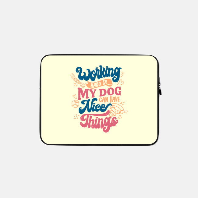 Working Hard For My Dog-None-Zippered-Laptop Sleeve-tobefonseca