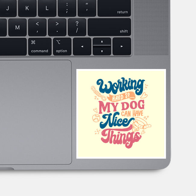 Working Hard For My Dog-None-Glossy-Sticker-tobefonseca