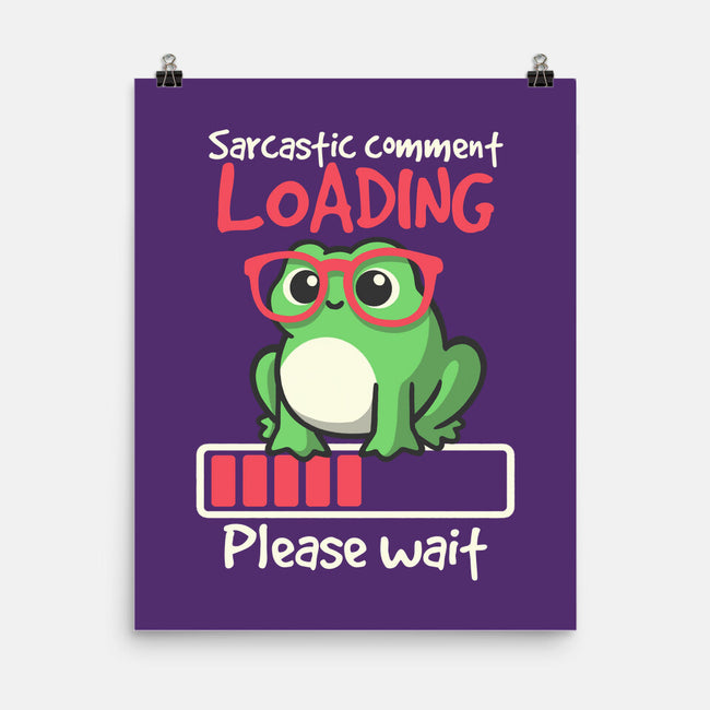 Sarcastic Comment Loading-None-Matte-Poster-NemiMakeit