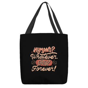 Humans Whatever Cats Forever