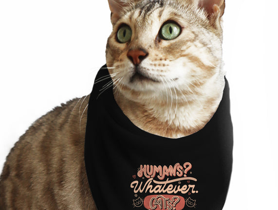 Humans Whatever Cats Forever