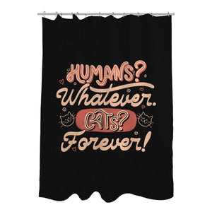 Humans Whatever Cats Forever