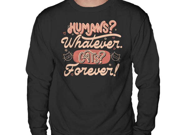 Humans Whatever Cats Forever