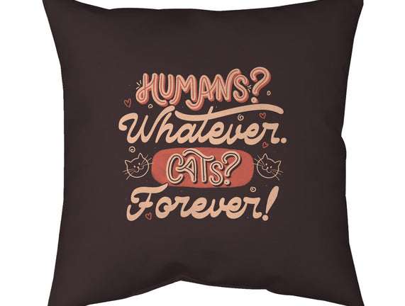 Humans Whatever Cats Forever