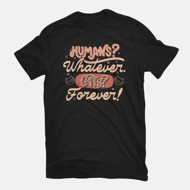 Humans Whatever Cats Forever-Mens-Heavyweight-Tee-tobefonseca