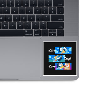 Live Laugh Love Bluey