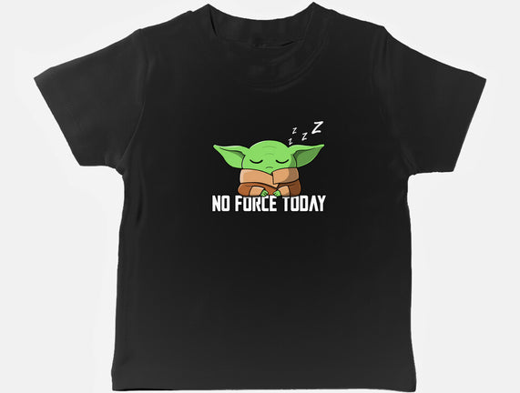 No Force Today