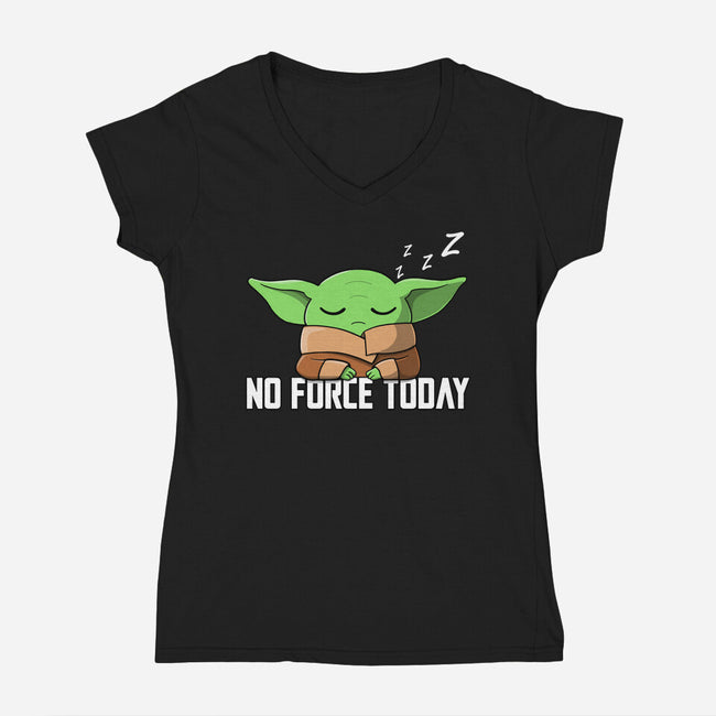 No Force Today-Womens-V-Neck-Tee-NMdesign