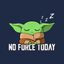 No Force Today-Unisex-Basic-Tee-NMdesign