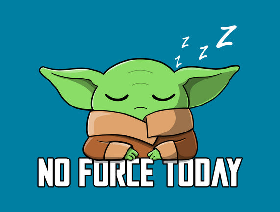 No Force Today