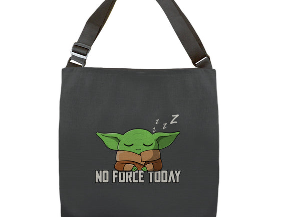 No Force Today