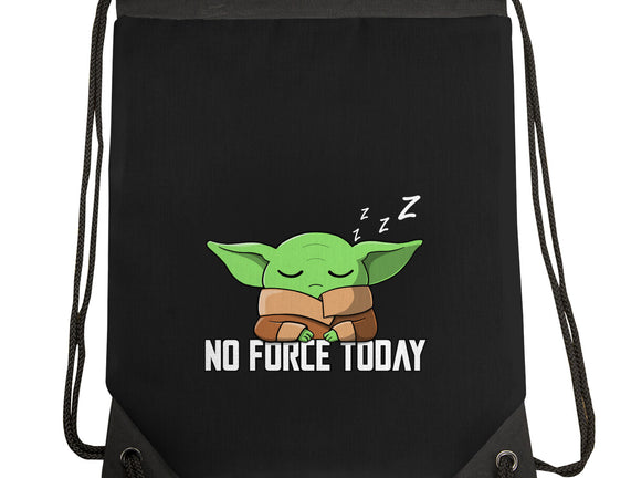 No Force Today