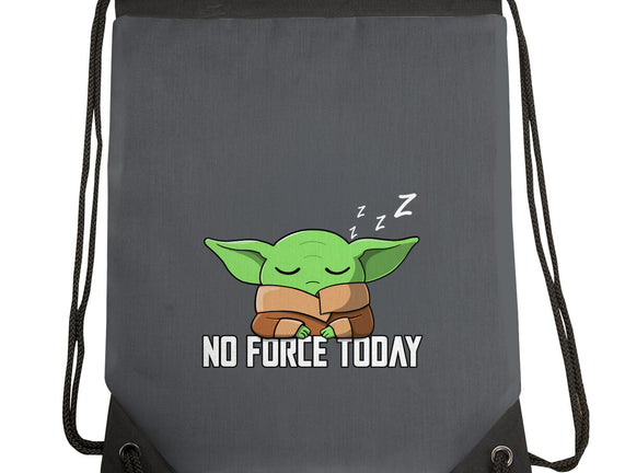 No Force Today