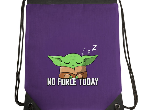 No Force Today