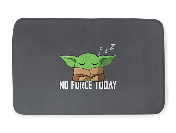 No Force Today