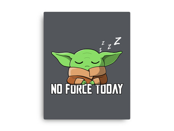 No Force Today