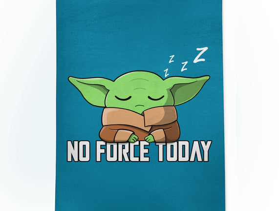 No Force Today