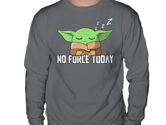 No Force Today