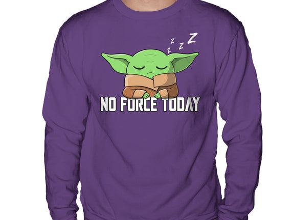 No Force Today