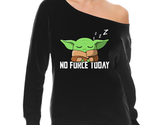 No Force Today