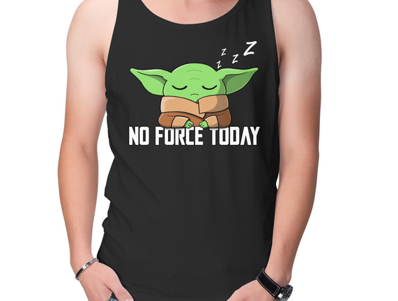 No Force Today