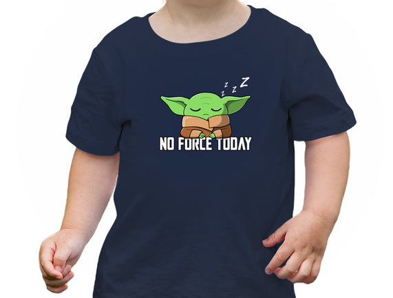 No Force Today