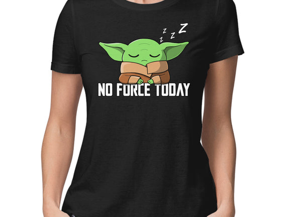 No Force Today