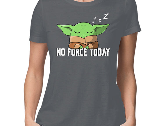 No Force Today