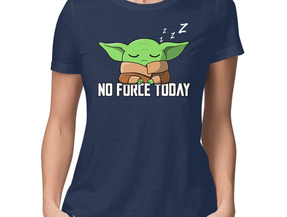 No Force Today