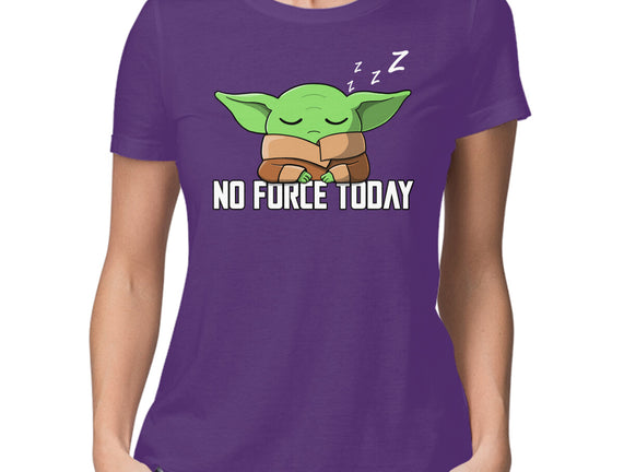 No Force Today