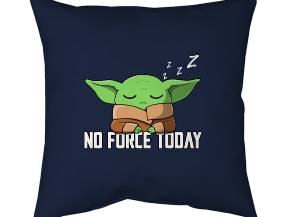 No Force Today