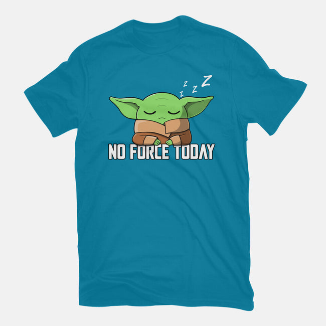 No Force Today-Mens-Basic-Tee-NMdesign